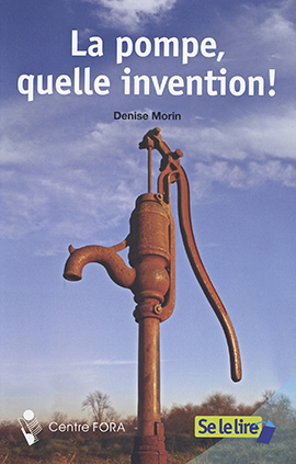 Se le lire — Série 2 : La pompe, quelle invention!